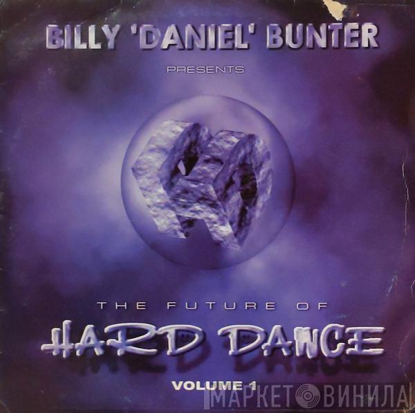  Billy "Daniel" Bunter  - The Future Of Hard Dance Volume 1