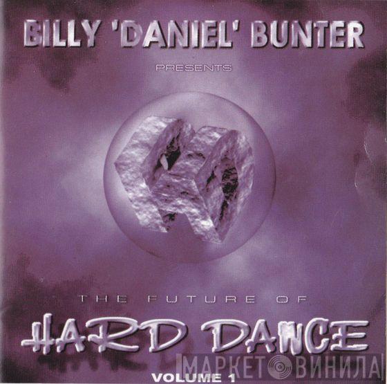  Billy "Daniel" Bunter  - The Future Of Hard Dance Volume 1