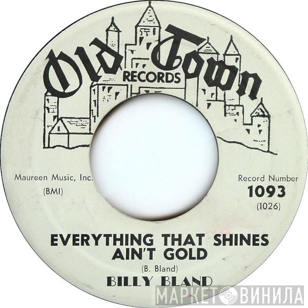 Billy Bland - Everything That Shines Ain't Gold / Keep Talkin' That Sweet Talk