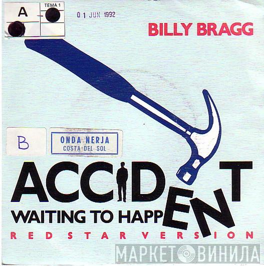  Billy Bragg  - Accident Waiting To Happen (Red Star Version)