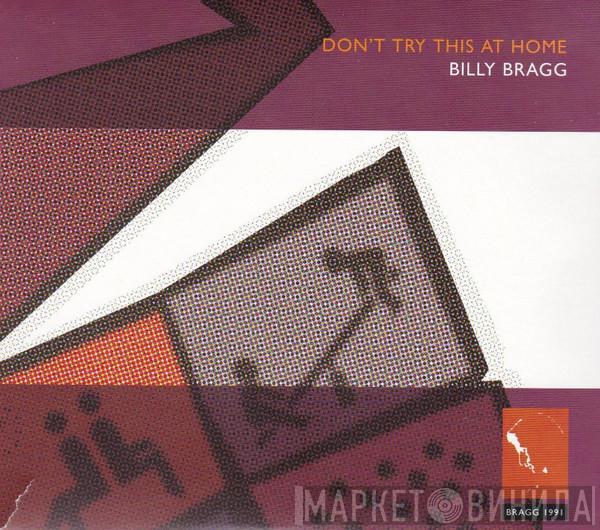 Billy Bragg - Don't Try This At Home