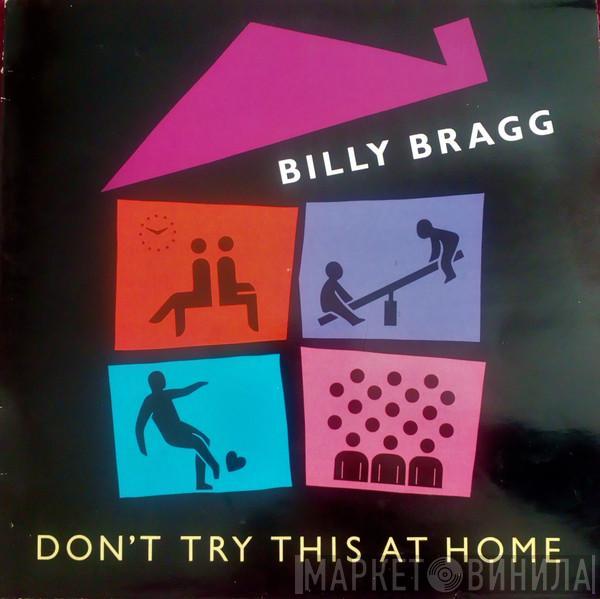 Billy Bragg - Don't Try This At Home