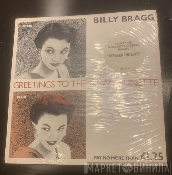 Billy Bragg - Greetings To The New Brunette