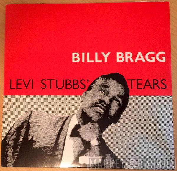  Billy Bragg  - Levi Stubbs' Tears