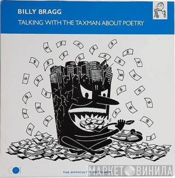  Billy Bragg  - Talking With The Taxman About Poetry