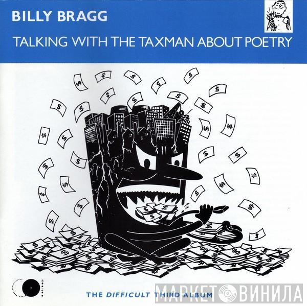  Billy Bragg  - Talking With The Taxman About Poetry