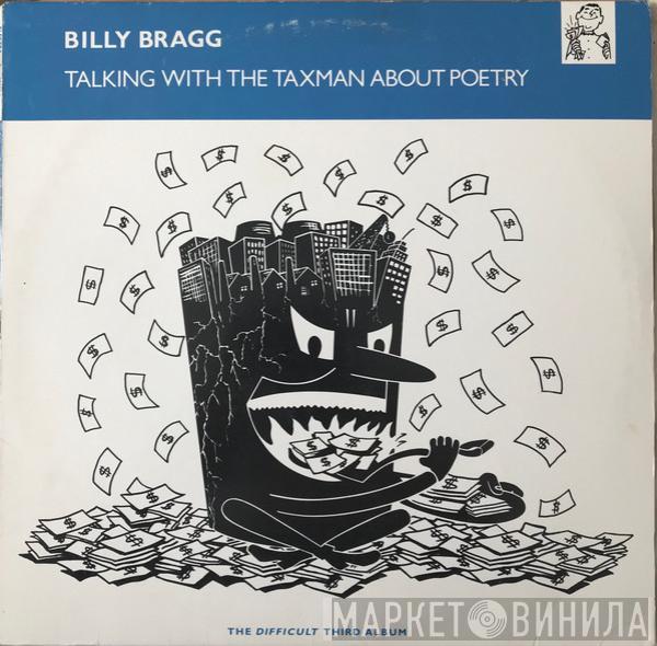  Billy Bragg  - Talking With The Taxman About Poetry