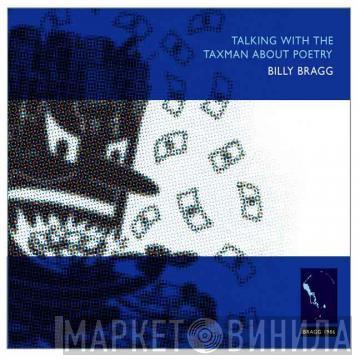 Billy Bragg - Talking With The Taxman About Poetry