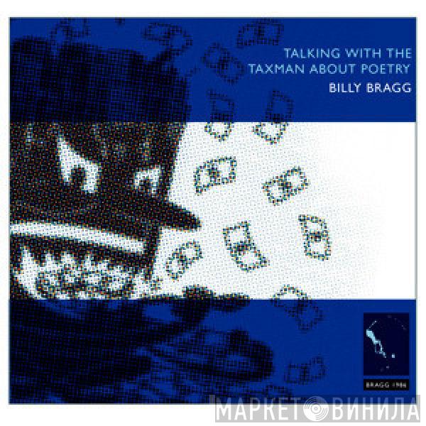  Billy Bragg  - Talking With The Taxman About Poetry