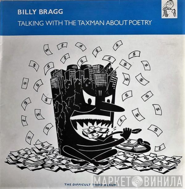  Billy Bragg  - Talking With The Taxman About Poetry