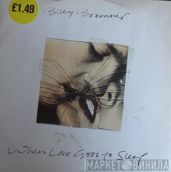 Billy Bremner - When Love Goes To Sleep
