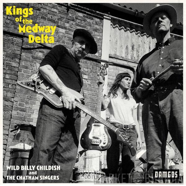 Billy Childish, The Chatham Singers - Kings Of The Medway Delta