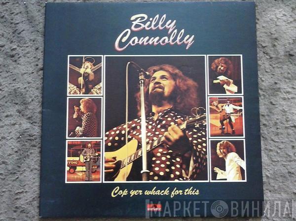 Billy Connolly - Cop Yer Whack For This