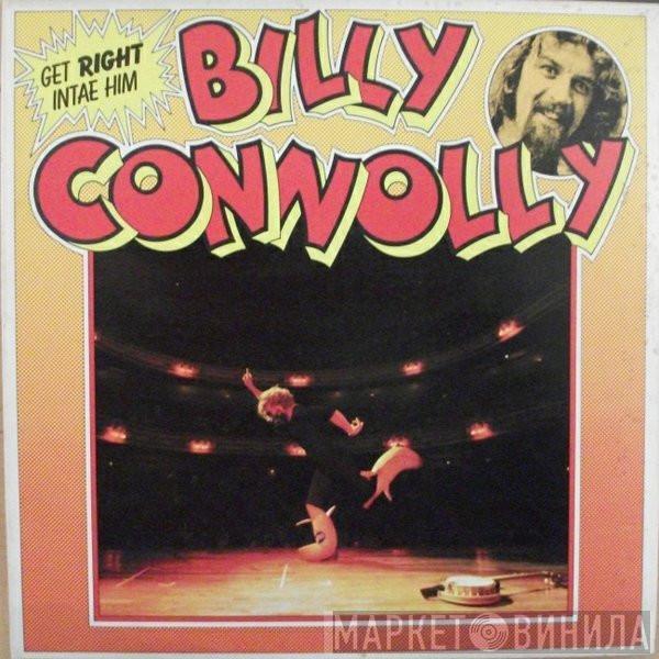 Billy Connolly - Get Right Intae Him