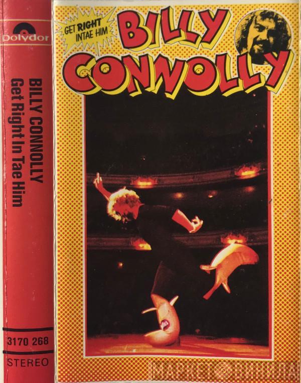  Billy Connolly  - Get Right Intae Him