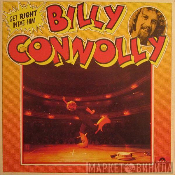  Billy Connolly  - Get Right Intae Him