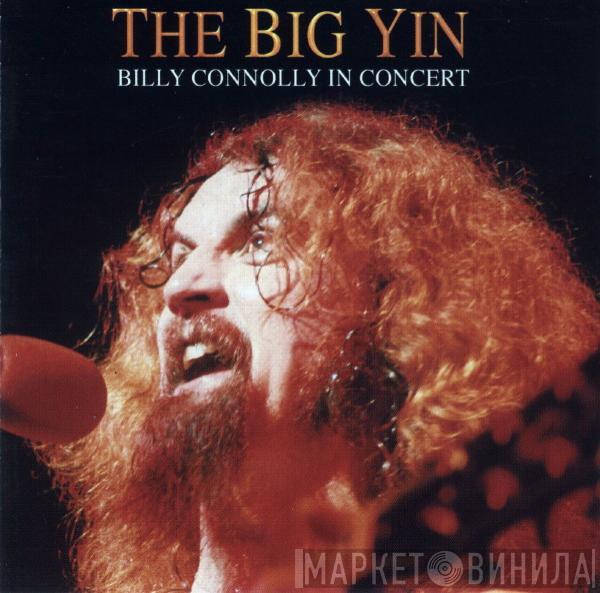 Billy Connolly - The Big Yin - Billy Connolly In Concert