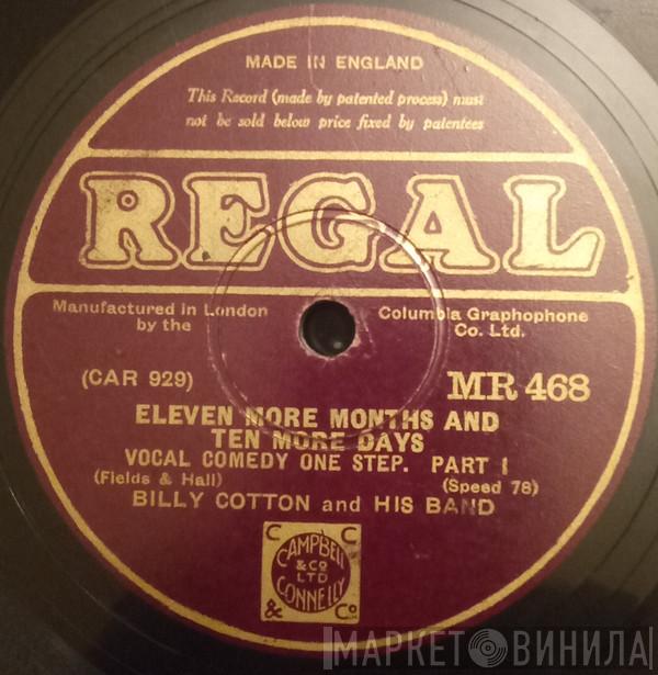  Billy Cotton And His Band  - Eleven More Months And Ten More Days