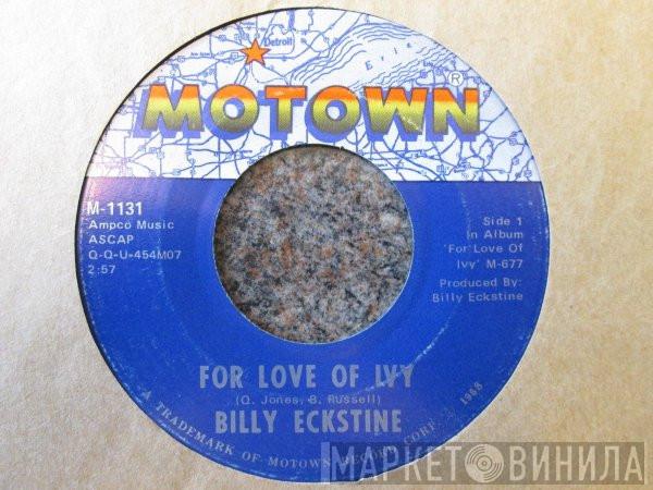 Billy Eckstine - For Love Of Ivy / A Woman