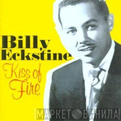 Billy Eckstine - Kiss Of Fire