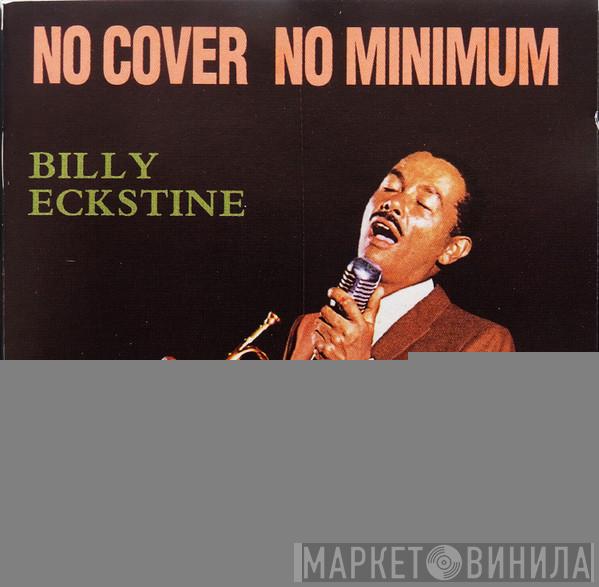 Billy Eckstine - No Cover, No Minimum
