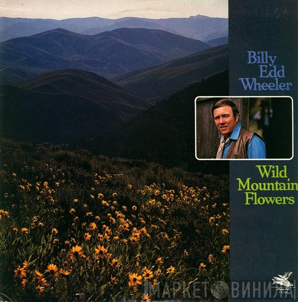 Billy Edd Wheeler - Wild Mountain Flowers
