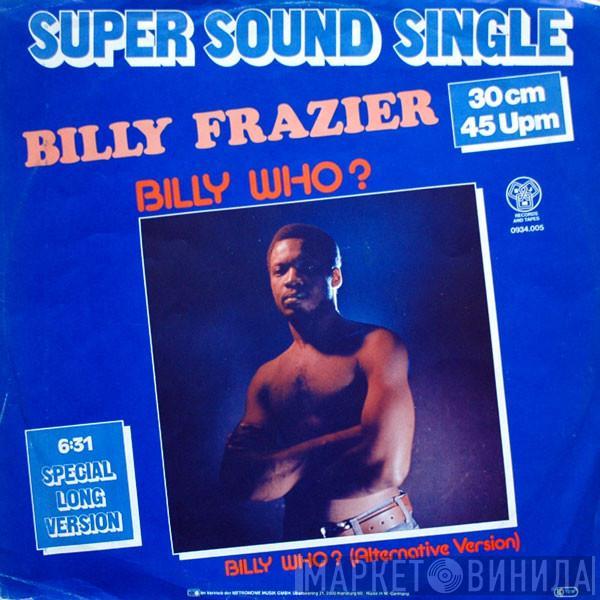  Billy Frazier  - Billy Who?