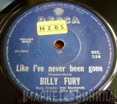  Billy Fury  - Like I've Never Been Gone / What Do You Think You're Doing Of
