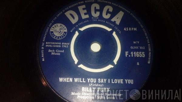  Billy Fury  - When Will You Say I Love You