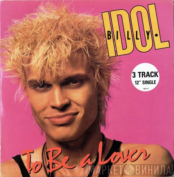 Billy Idol - To Be A Lover
