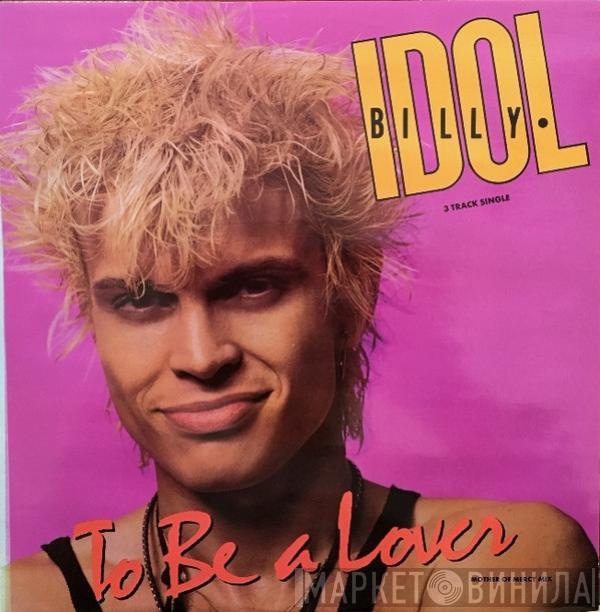 Billy Idol - To Be A Lover