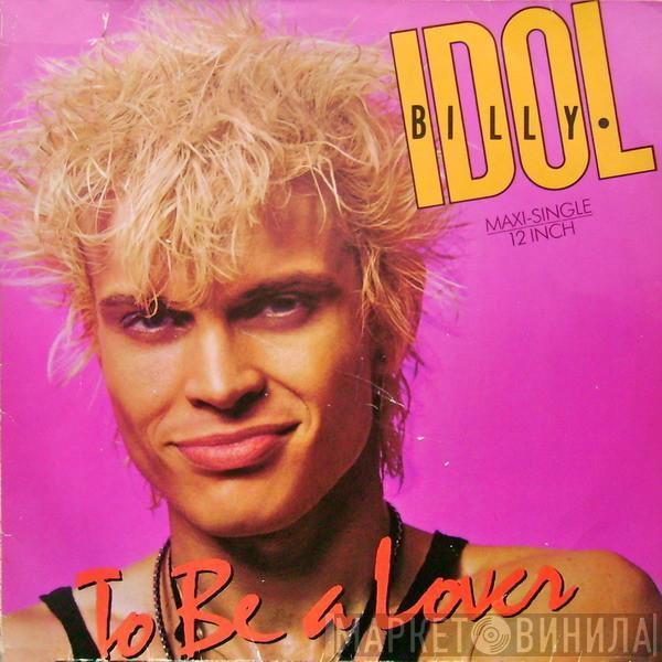 Billy Idol - To Be A Lover