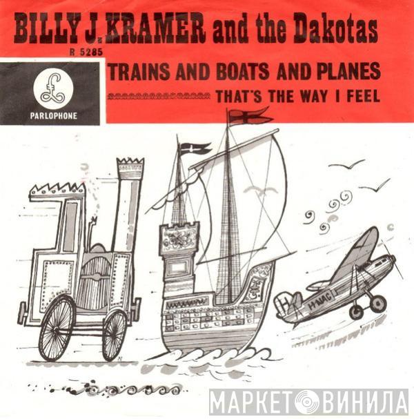 Billy J. Kramer & The Dakotas  - Trains And Boats And Planes