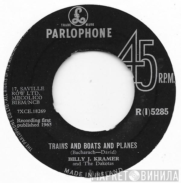  Billy J. Kramer & The Dakotas  - Trains And Boats And Planes
