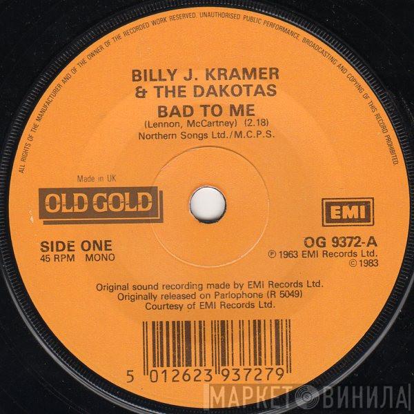 Billy J. Kramer & The Dakotas - Bad To Me