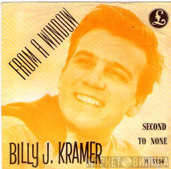  Billy J. Kramer & The Dakotas  - From A Window