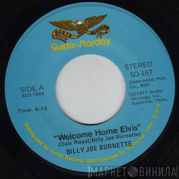  Billy Joe Burnette  - Welcome Home Elvis / I Haven't Seen Mama In Years