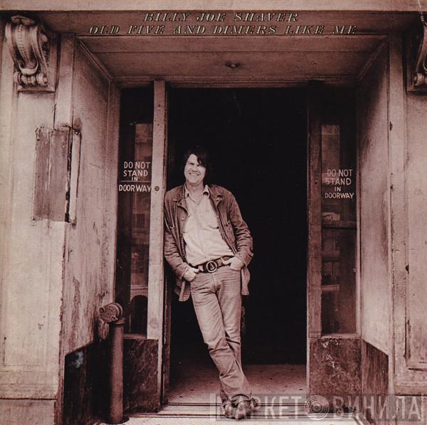 Billy Joe Shaver - Old Five And Dimers Like Me