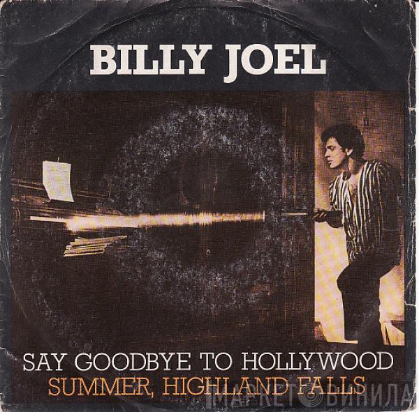 Billy Joel  - Say Goodbye To Hollywood / Summer, Highland Falls