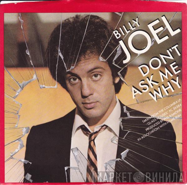  Billy Joel  - Don't Ask Me Why