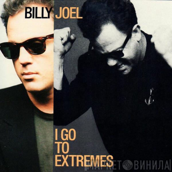  Billy Joel  - I Go To Extremes