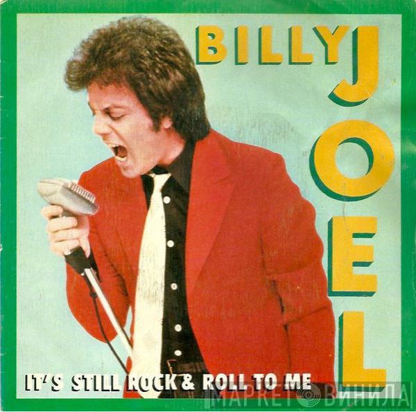  Billy Joel  - It's Still Rock And Roll To Me