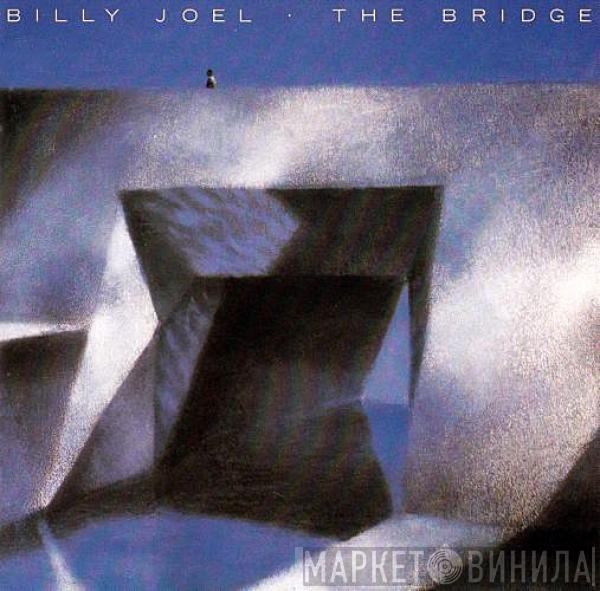  Billy Joel  - The Bridge