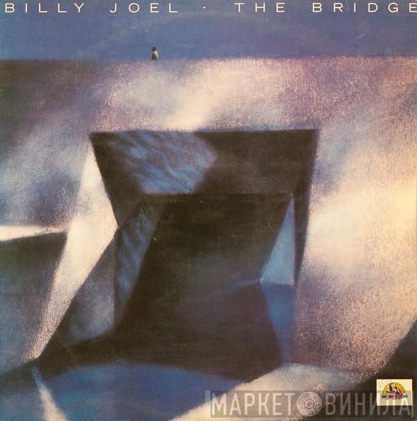 Billy Joel  - The Bridge
