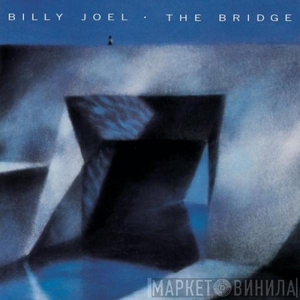  Billy Joel  - The Bridge