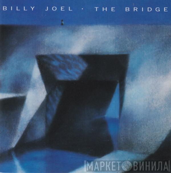  Billy Joel  - The Bridge