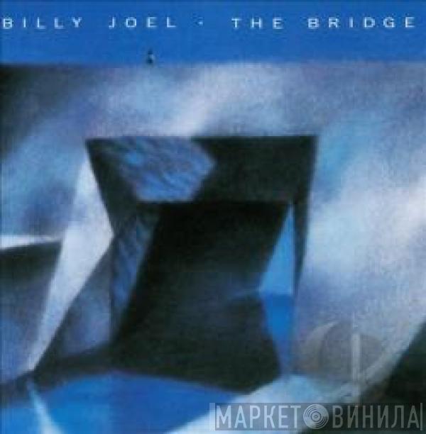  Billy Joel  - The Bridge