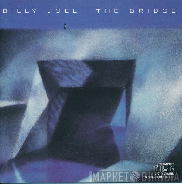  Billy Joel  - The Bridge