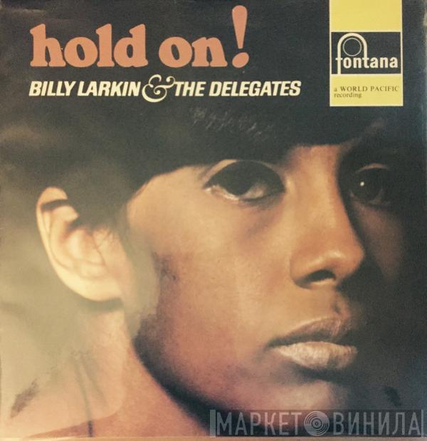 Billy Larkin And The Delegates - Hold On!