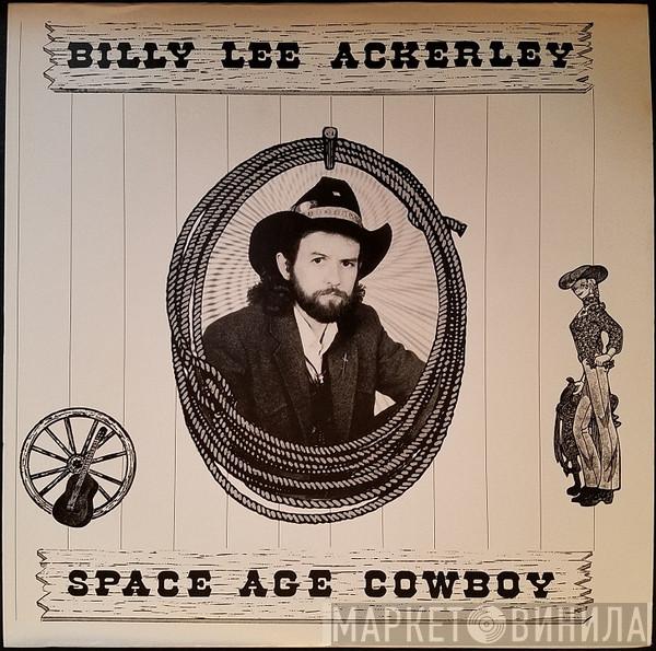 Billy Lee Ackerley - Space Age Cowboy